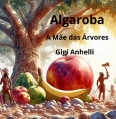 algaroba (ebook)-anhelli gigi-9786501173078