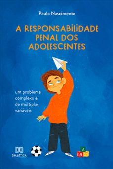 a responsabilidade penal dos adolescentes (ebook)-paulo nascimento-9786525216478