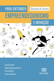 para entender empreendedorismo e inovaço (ebook)-érica martins-diego rodrigues pereira-vinícius martins-9786527090878