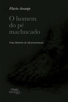 o homem do pe machucado (ebook)-flávio arcanjo-9786527416678