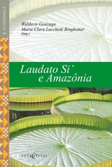 laudato si' e amazonia (ebook)-waldecir gonzaga-maria clara-9786552522078