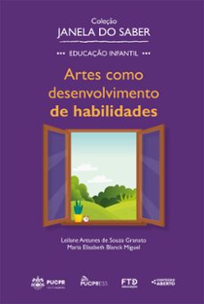 coleção janela do saber – artes como desenvolvimento de habilidades (ebook)-leilane antunes de souza granato-maria elisabeth blanck miguel-9786553850378