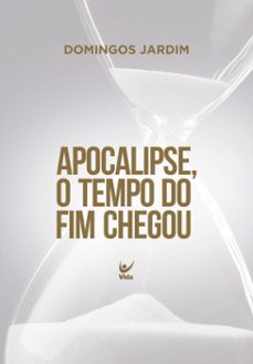 apocalipse, o tempo do fim chegou-domingos jardim-9786555842678