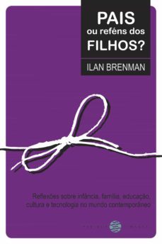 pais ou refens dos filhos? (ebook)-ilan brenman-9786555920178