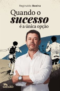quando o sucesso e a unica opço (ebook)-reginaldo boeira-9786556252278