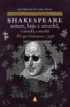 shakespeare ontem, hoje e amanh e amanh e amanh (ebook)-josé roberto de castro neves-9786556404578