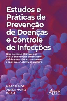 estudos e praticas de prevenço de doenças e controle de infecçes (ebook)-marcela de abreu moniz-9786558205678