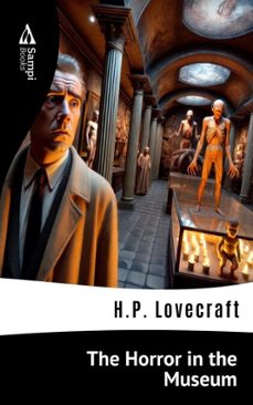 the horror in the museum (ebook)-h.p. lovecraft-9786561334778