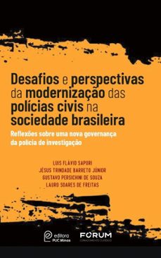 desafios e perspectivas da modernizaço das policias civis na sociedade brasileira (ebook)-luis flávio sapori-jésus trindade barreto júnior-gustavo persichini de souza-9786588547878