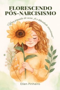florescendo pos-narcisismo (ebook)-ellen pinheiro-9786598493578