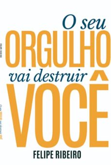 o seu orgulho vai destruir voce (ebook)-felipe ribeiro-9786598750978