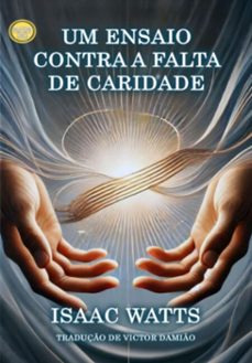 um ensaio contra a falta de caridade (ebook)-isaac watts-9786599612978