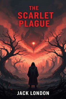 the scarlet plague (ebook)-jack london-9786726558278
