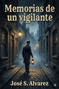 memorias de un vigilante (ebook)-josé s. alvarez-9786726566778