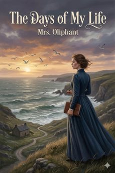 the days of my life: an autobiography (ebook)-mrs. oliphant-9786726584178