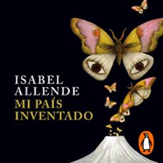 mi país inventado-isabel allende-9788401019678