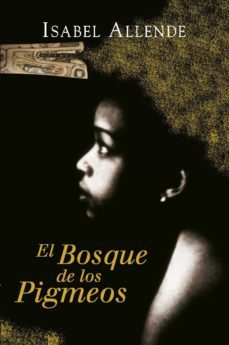 el bosque de los pigmeos (memorias del aguila y del jaguar 3) (memorias del aguila y del jaguar 3) (ebook)-isabel allende-9788401342578
