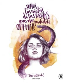 somos las nietas de las brujas que no pudisteis quemar-ame soler-9788402421678