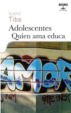 adolescentes: quien ama educa-9788403100978
