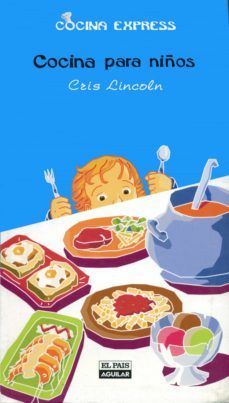 cocina para niños (cocina express) (ebook)-cris lincoln-9788403512078
