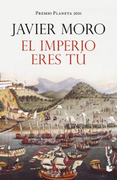 el imperio eres tu (premio planeta 2011)-javier moro-9788408005278