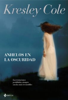 anhelos en la oscuridad (los inmortales de la oscuridad iv)-kresley cole-9788408089278