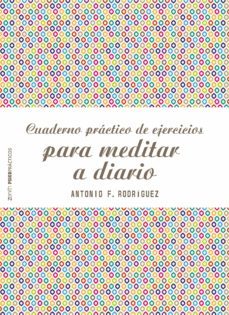 cuaderno práctico de ejercicios para meditar a diario (ebook)-antonio f. rodriguez-9788408192978