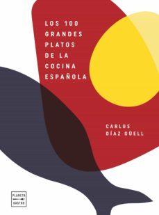 los 100 grandes platos de la cocina española (ebook)-carlos diaz guell-9788408247678