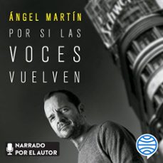 por si las voces vuelven (audiolibro)-angel martin-9788408252078