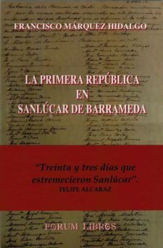la primera republica en sanlucar de barrameda-francisco marquez hidalgo-9788409134878
