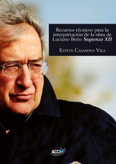 recursos tecnicos para la interpretacion de la obra de luciano be rio sequenza xii-esteve casanova vila-9788410041578