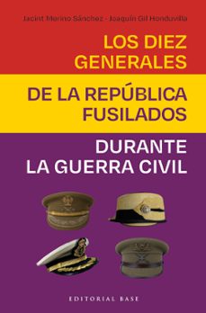 los diez generales de la república fusilados-joaquin gil honduvilla-9788410043978