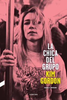 la chica del grupo. edicion 10.ª aniversario-kim gordon-9788410045378