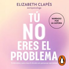 tu no eres el problema (audiolibro)-elizabeth clapes-9788410050778