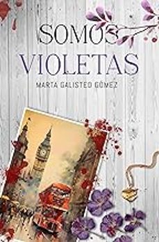 somos violetas-marta galisteo gomez-9788410088078