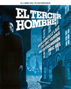 el tercer hombre. el libro del 75 aniversario-gonzalo gonzalez laiz-lui lopez varona-9788410247178