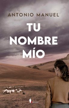 tu nombre mio-antonio manuel-9788410356078
