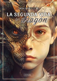 la segunda vida del dragon-carlos javier c. c. kb-9788410412378