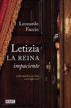 letizia. la reina impaciente-leonardo faccio-9788410433878