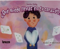 ¿que miedo llevas en tu corazon?-sarita ortiz-9788410604278