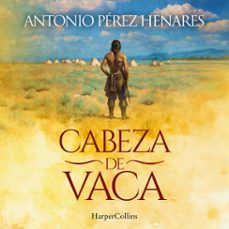 cabeza de vaca (audiolibro)-antonio perez henares-9788410644878