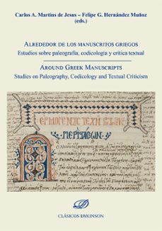alrededor de los manuscritos griegos. estudios sobre paleografia, codicologia y critica textual (ebook)-carlos a. martins de jesus-felipe g. hernández muñoz-9788410704978