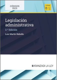 la ley: legislacion administrativa (2ª ed.)-luis martin rebollo-9788410852778