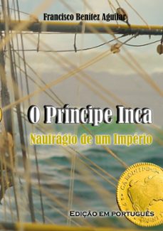 o principe inca, naufragio de um imperio (ebook)-9788410922778