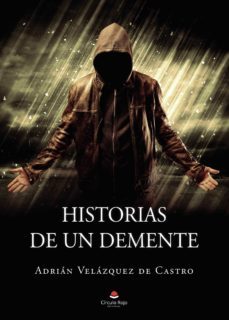 historias de un demente-adrian velazquez de castro-9788411152778