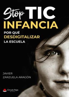 stop tic infancia: por que desdigitalizar la escuela-9788411556378