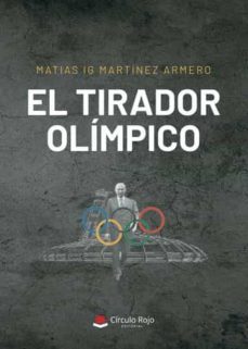 el tirador olimpico-matias ig. martinez armero-9788411591478