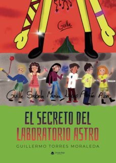 el secreto del laboratorio astro-guillermo torres moraleda-9788411592178