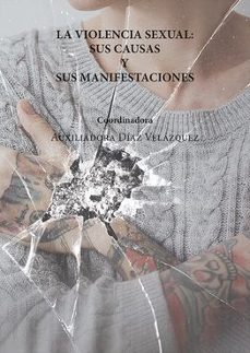 la violencia sexual: sus causas y sus manifestaciones (ebook)-9788411706278