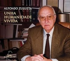 alfonso zulueta. unha humanidade vivida-9788411763578